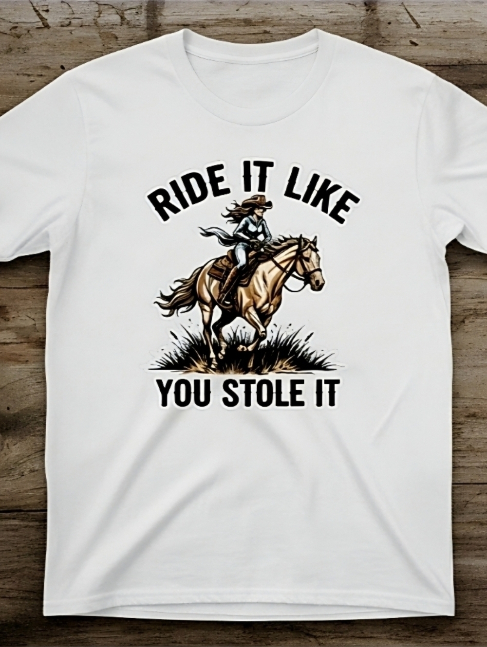 Ride It Like You Stole It — Western Graphic Tee for the Wild at Heart - Picture 14 of 16